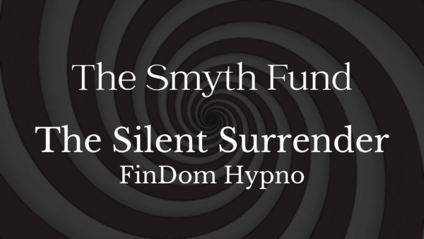 The Silent Surrender – A Relentless Financial Drain Mind Fuck & Hypnosis