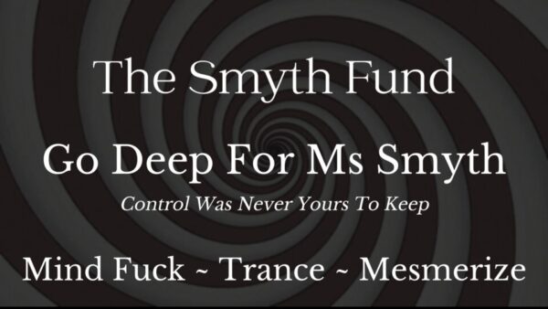 Go Deep for Ms Smyth { Mind Fuck / Trance / Mesmerize / Spirals }